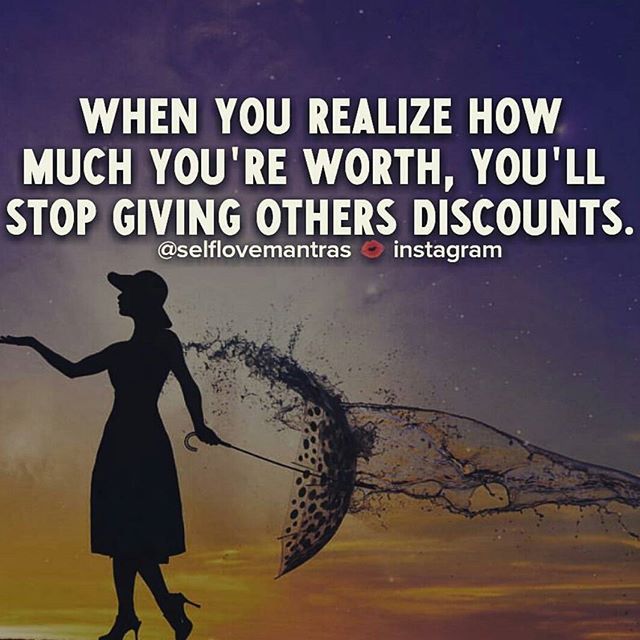 When You Realize How Much You're Worth, You'll Stop Giving Others