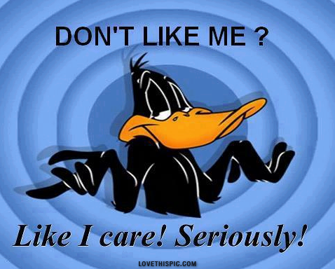 dont like me