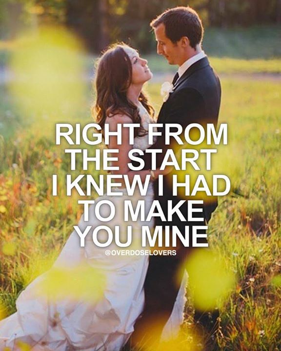 Right From The Start I Knew I Had To Make You Mine Pictures, Photos