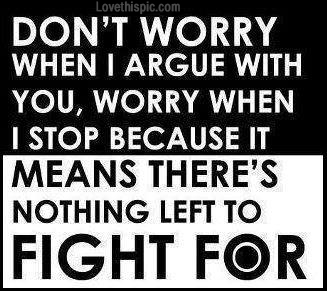 when I argue with you