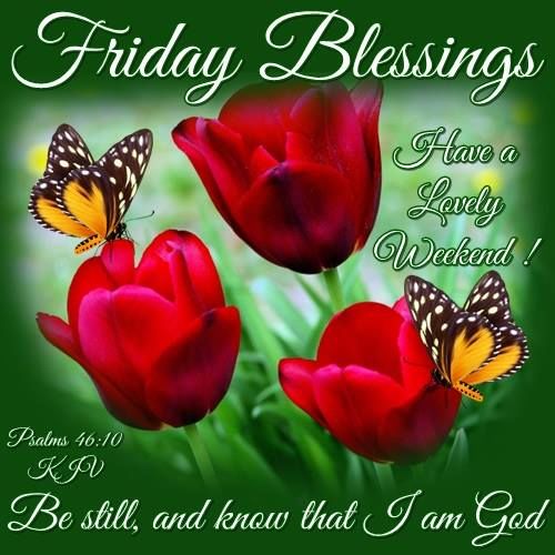Happy Friday Blessing Images Be Still And Remember I Am God Happy Friday Pictures, Photos, And Images  For Facebook, Tumblr, Pinterest, And Twitter Happy Friday Blessing Images Be Still And Remember I Am God Happy Friday Pictures, Photos, And Images  For Facebook, Tumblr, Pinterest, And Twitter