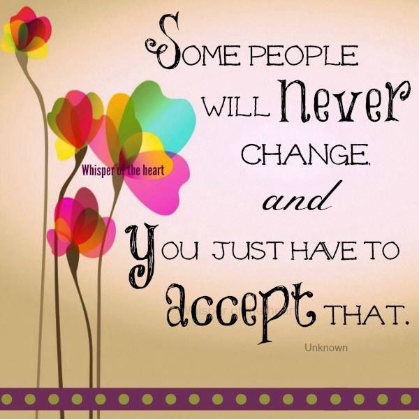 Some People Will Never Change Quotes Some People Will Never Change And You Just Have To Accept That Pictures,  Photos, And Images For Facebook, Tumblr, Pinterest, And Twitter