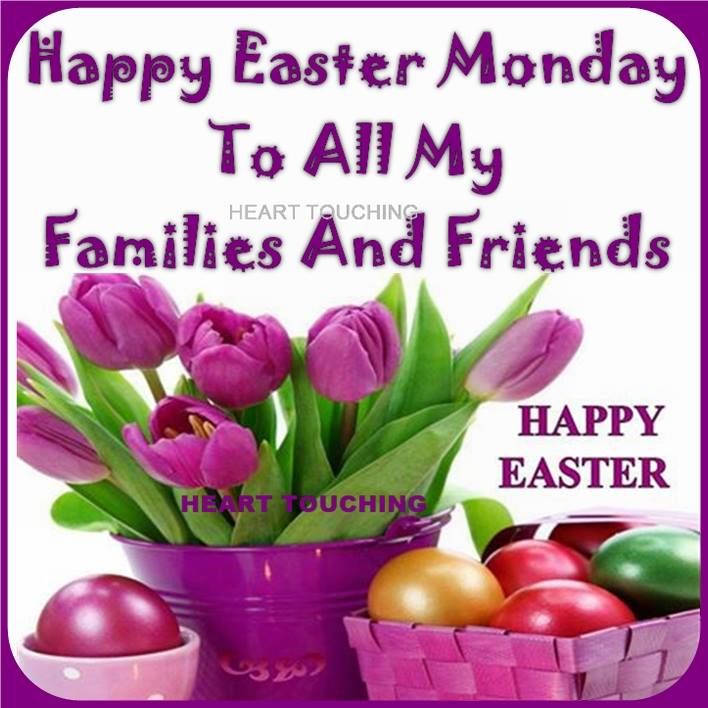 Happy Easter Monday To My Friends And Family Pictures Photos And