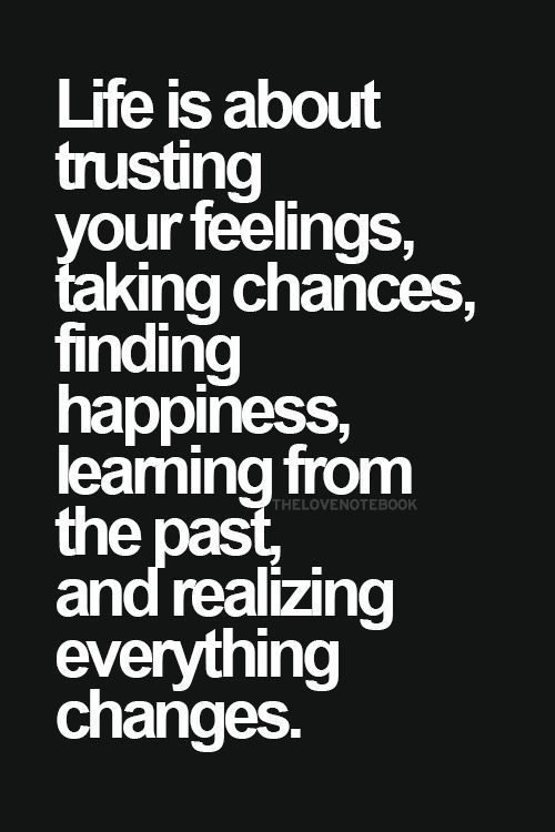 In Your Feelings Quotes Life Is About Trusting Your Feelings Pictures, Photos, And Images For  Facebook, Tumblr, Pinterest, And Twitter