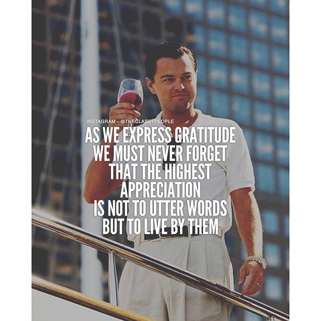 The Highest Appreciation Is Not To Utter Words But To Live By Them ...
