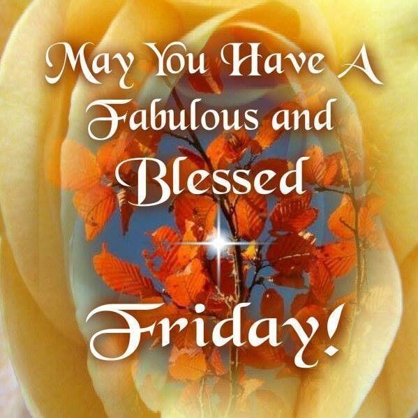 May You Have A Fabulous And Blessed Friday Pictures, Photos, and Images ...