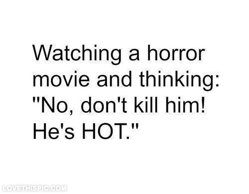 No dont kill him! He is hot No dont kill him! He is hot