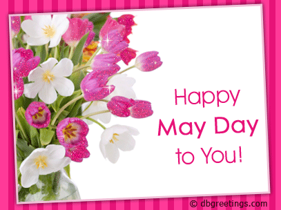 Happy May Day Quotes Happy May Day To You! Pictures, Photos, And Images For Facebook, Tumblr,  Pinterest, And Twitter