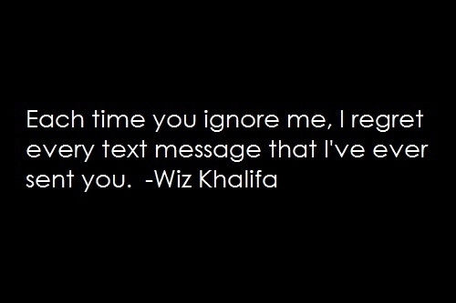 I regret every text message I sent you