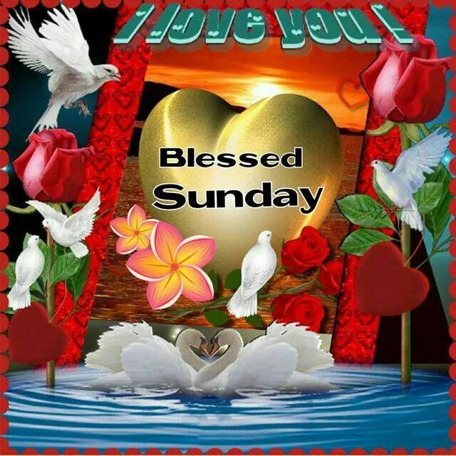 I Love You, Blessed Sunday Pictures, Photos, and Images for Facebook