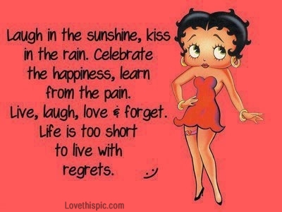 life is to short for regrets