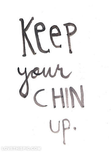 Keep Your Chin Up