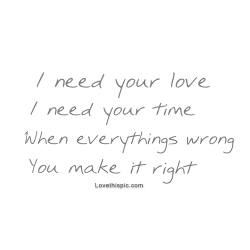 When everythings wrong, you make it right When everythings wrong, you make it right