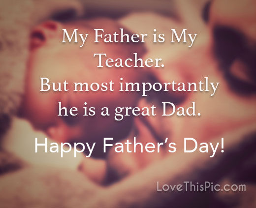 Happy Fathers Day To My Dad My Father Is A Great Dad Happy Fathers Day Pictures, Photos, And Images For  Facebook, Tumblr, Pinterest, And Twitter