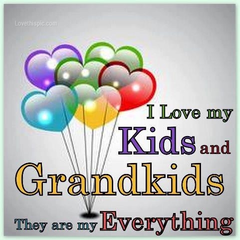i love my kids and my grandkids