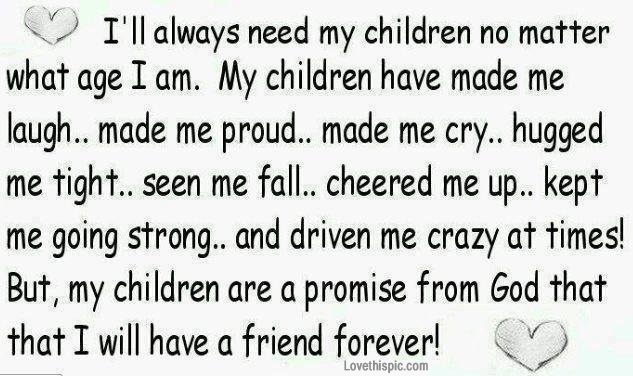 I always need my children