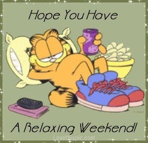 Have a relaxing weekend
