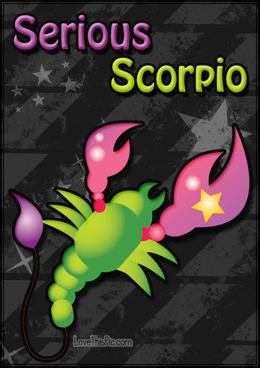 Serious Scorpio Serious Scorpio