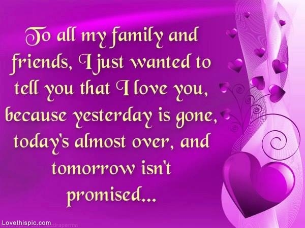 to all my family and friends