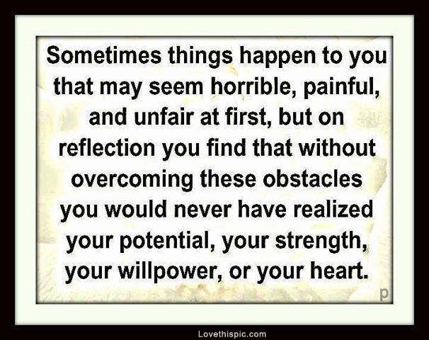 sometimes things happen to you
