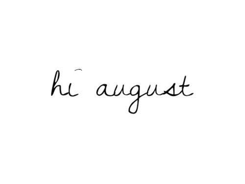 Hi August Pictures, Photos, and Images for Facebook, Tumblr, Pinterest ...
