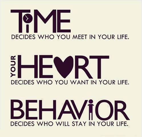 Behavior decides who will stay in your life