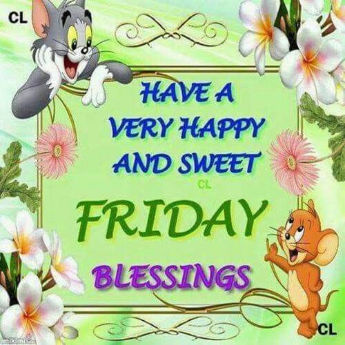 Have A Very Happy And Sweet Friday Blessings Pictures, Photos, and ...