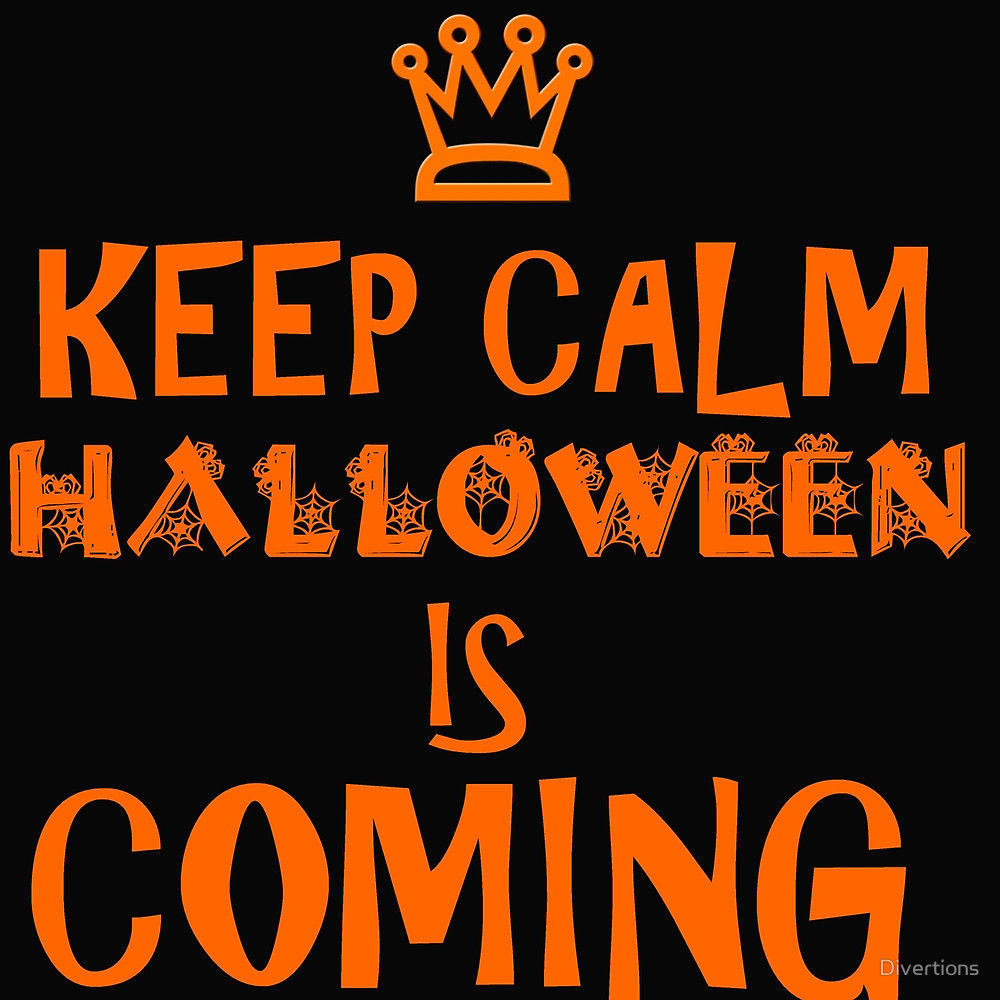 Keep Calm, Halloween Is Coming Pictures, Photos, and Images for