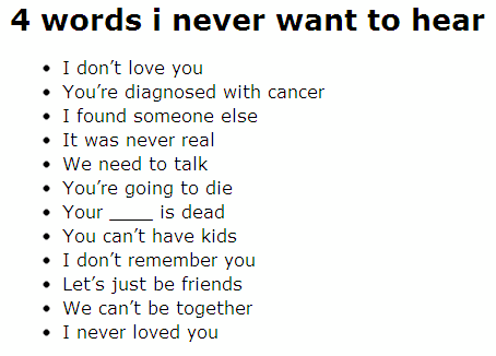 4 Words I Never Want To Hear 4 Words I Never Want To Hear