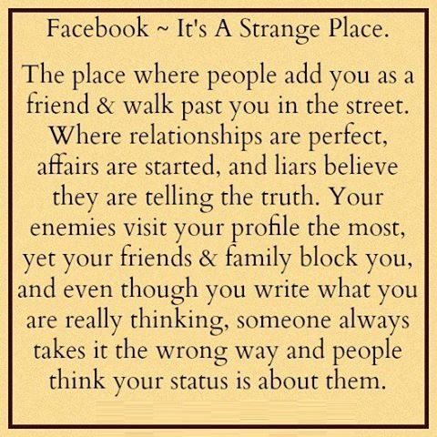facebook is a strange place facebook is a strange place