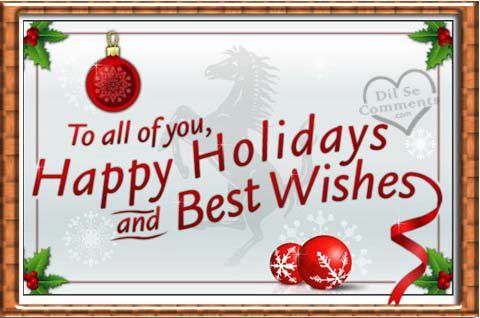To All Of You, Happy Holidays And Best Wishes Pictures, Photos, and ...