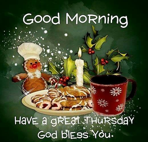 Good Morning, Have A Great Thursday Pictures, Photos, and Images for