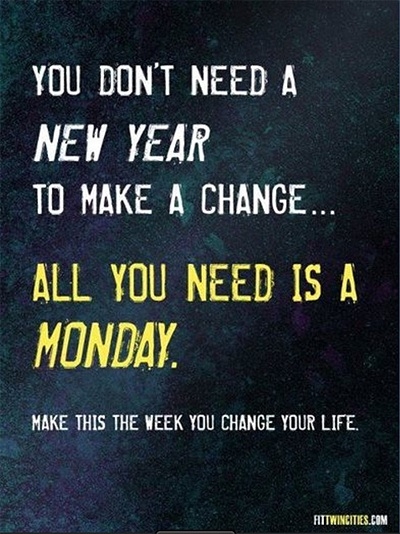 You dont need a new year to make a change