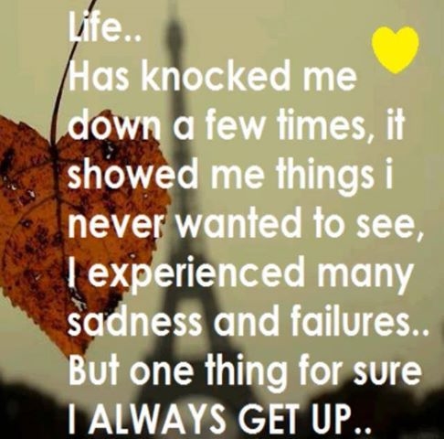 Life has knocked me down Life has knocked me down
