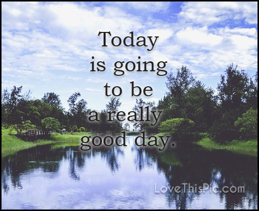 Today Is Going To Be Pictures, Photos, and Images for Facebook, Tumblr