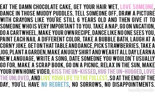 Youll have no regrets, sorrows, no disappointments