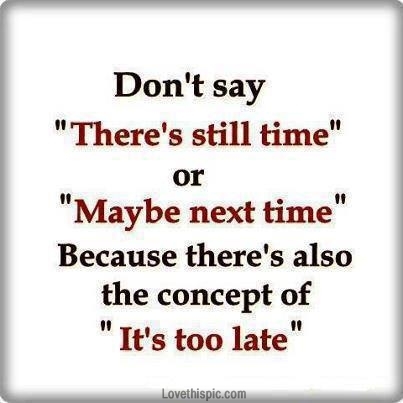 its to late its to late