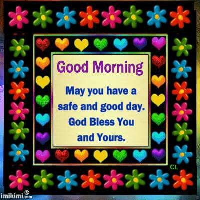 Good Morning Have A Safe Day Good Morning, May You Have A Safe And Good Day Pictures, Photos, And Images  For Facebook, Tumblr, Pinterest, And Twitter