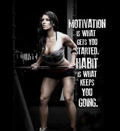 Habit is what keeps you going Habit is what keeps you going