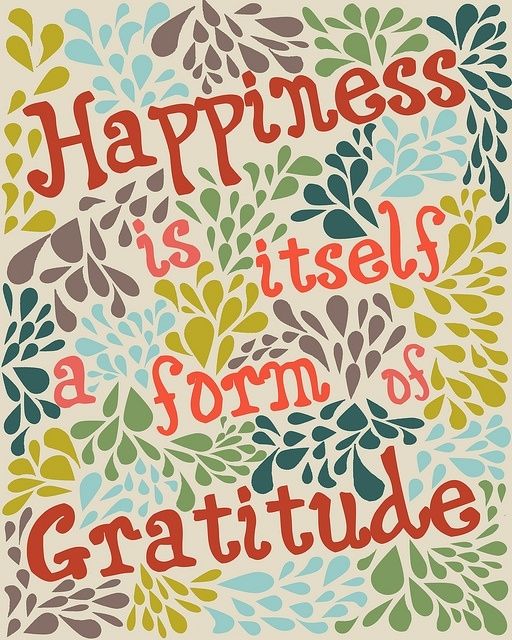 Happiness is a form of gratitude