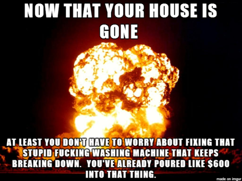 Now that your house is gone Now that your house is gone