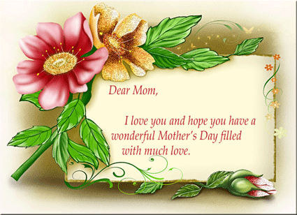 Dear Mom, I Love You And Hope You Have A Wonderful Mother's Day Filled ...