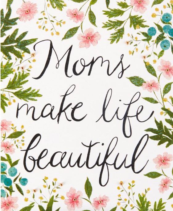 Moms Make Life Beautiful Pictures, Photos, and Images for Facebook