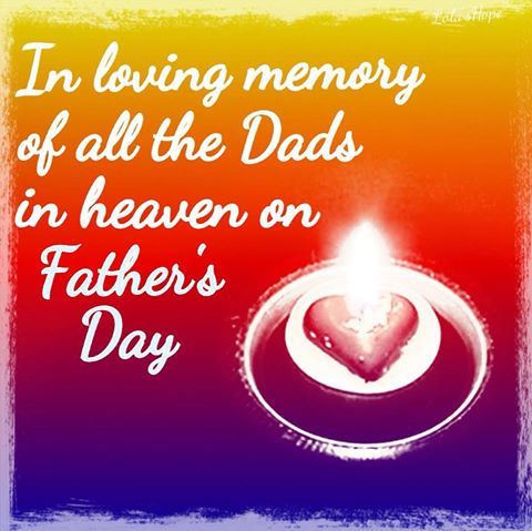 In Loving Memory For All The Dad's In Heaven On Father's Day Pictures ...