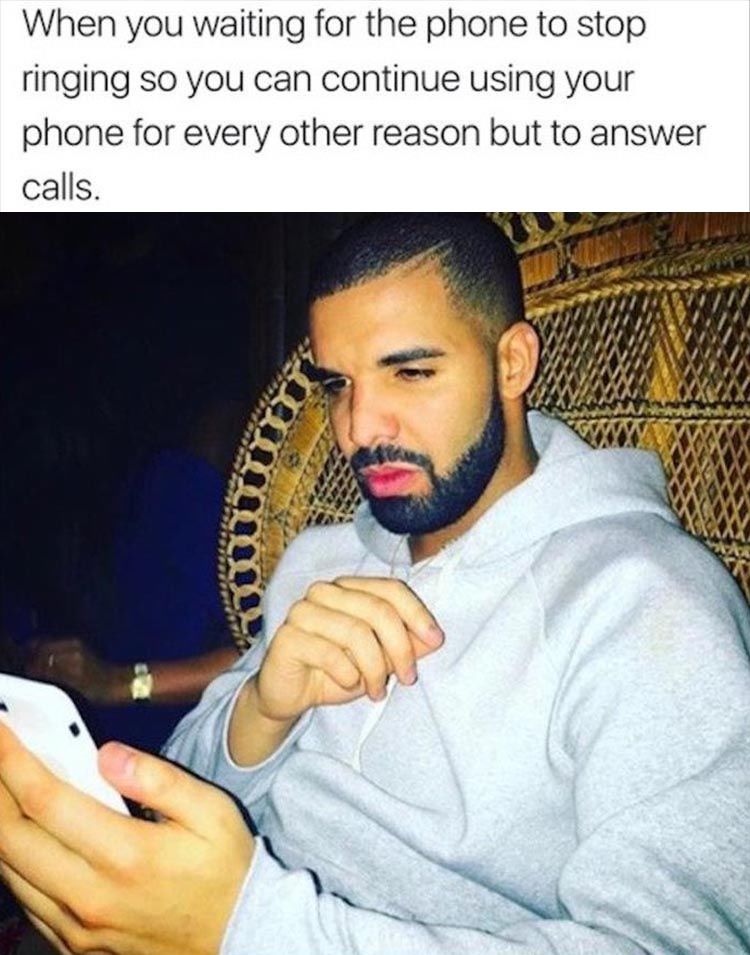 When You Waiting For The Phone To Stop Ringing So You Can Continue