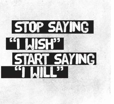 Stop saying I wish