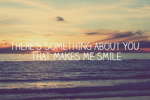 There's something about you