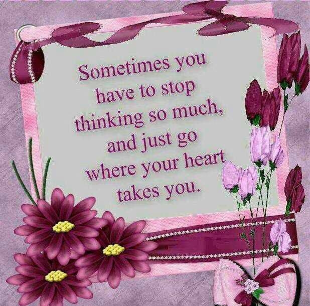 Go where your heart takes you