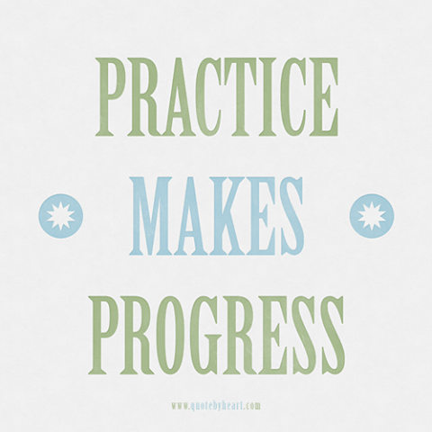 Practice makes progress
