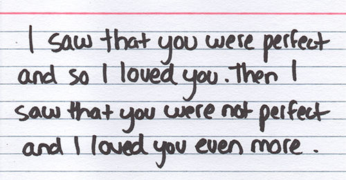 I saw that you were perfect and so i loved you I saw that you were perfect and so i loved you